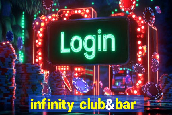 infinity club&bar